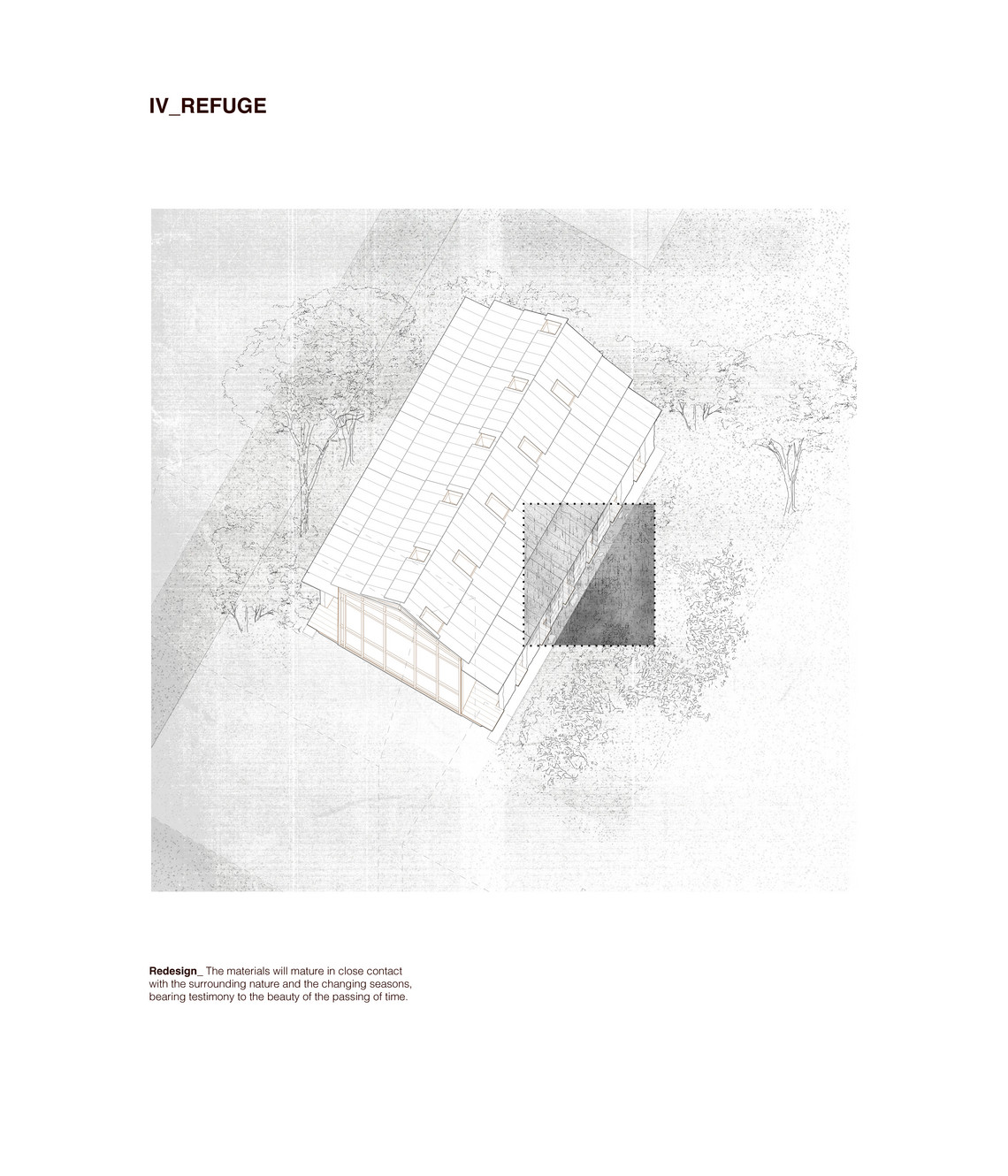 The materials will mature in close contact with the surrounding nature and the changing seasons, bearing testimony to the beauty of the passing of time.